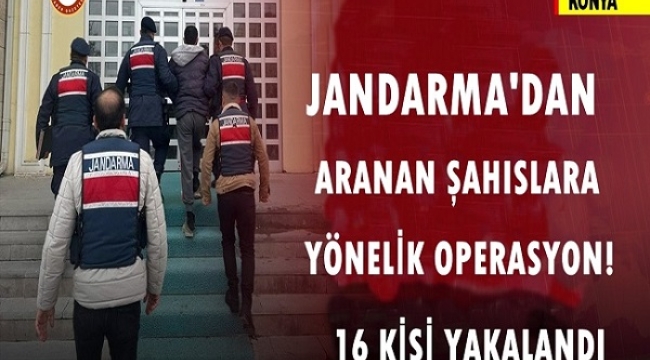 Konya'da Jandarma'dan aranan şahıslara yönelik operasyon: 16 kişi yakalandı 
