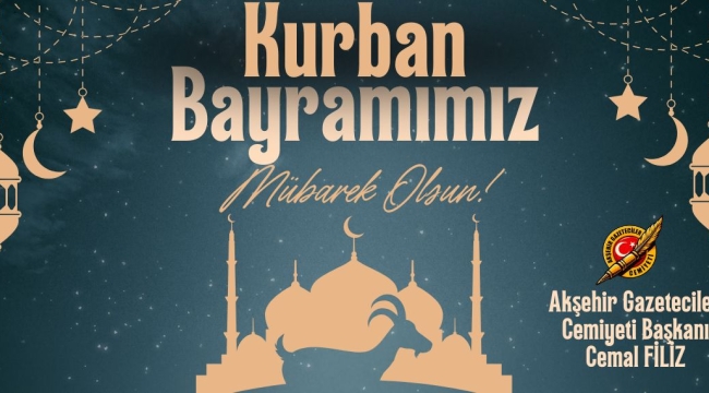 Akşehir Gazeteciler Cemiyeti Başkanı Filiz'den Bayram Mesajı 