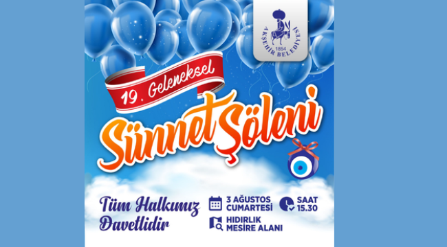 AKŞEHİR BELEDİYESİ 19. GELENEKSEL SÜNNET ŞÖLENİ BAŞLIYOR