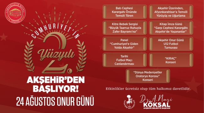 CUMHURİYETİMİZİN İKİNCİ YÜZYILI AKŞEHİR'DEN BAŞLIYOR! 