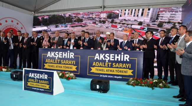 BAKAN TUNÇ AKŞEHİR ADALET SARAYI'NIN TEMELİNİ ATTI