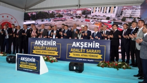 BAKAN TUNÇ AKŞEHİR ADALET SARAYI'NIN TEMELİNİ ATTI 