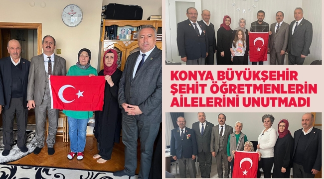 KONYA BÜYÜKŞEHİR ŞEHİT ÖĞRETMENLERİN AİLELERİNİ UNUTMADI