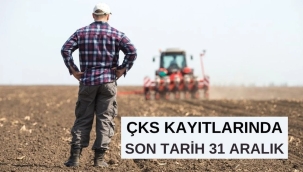 ÇKS İÇİN SON KAYIT TARİHİ 31 ARALIK 