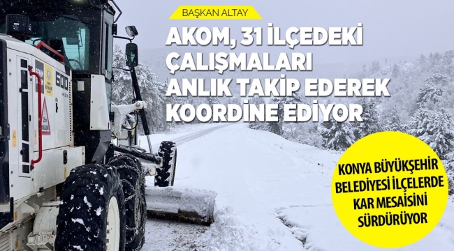 KONYA BÜYÜKŞEHİR BELEDİYESİ İLÇELERDE KAR MESAİSİNİ SÜRDÜRÜYOR 