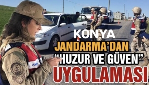 Konya Jandarma'dan ''Huzur ve Güven'' uygulaması 