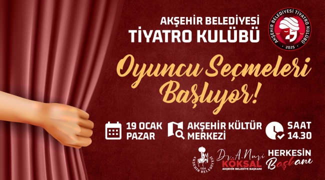 AKŞEHİR BELEDİYESİ TİYATRO KULÜBÜ OYUNCU SEÇMELERİ BAŞLIYOR!