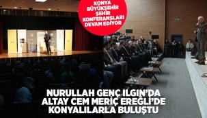 KONYA BÜYÜKŞEHİR ŞEHİR KONFERANSLARI DEVAM EDİYOR 