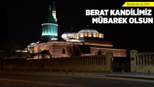 BAŞKAN ALTAY: "BERAT KANDİLİMİZ MÜBAREK OLSUN" 