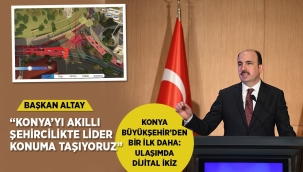 BAŞKAN ALTAY: "DİJİTAL İKİZ TEKNOLOJİSİ İLE KONYA'YI AKILLI ŞEHİRCİLİKTE LİDER KONUMA TAŞIYORUZ" 