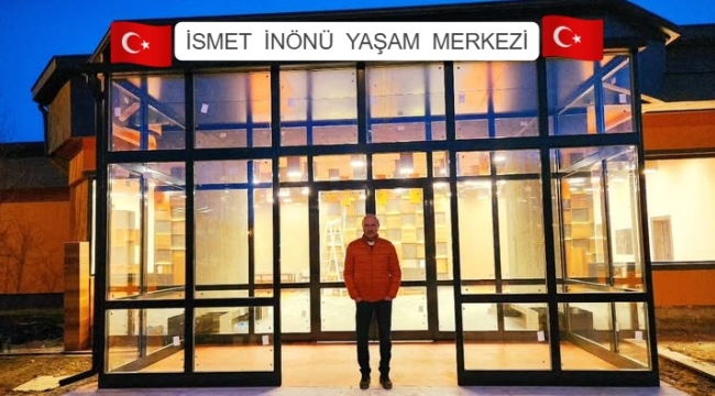 İSMET İNÖNÜ YAŞAM MERKEZİ BU ŞEHRE ÇOK YAKIŞACAK! 