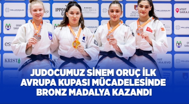 JUDOCUMUZ SİNEM ORUÇ İLK AVRUPA KUPASI MÜCADELESİNDE BRONZ MADALYA KAZANDI 