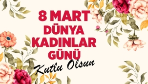 BAŞKAN ALTAY 8 MART DÜNYA KADINLAR GÜNÜ'NÜ KUTLADI 