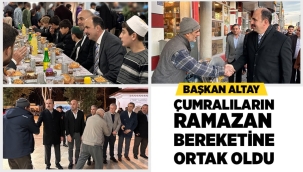 BAŞKAN ALTAY ÇUMRALILARIN RAMAZAN BEREKETİNE ORTAK OLDU 