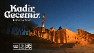 BAŞKAN ALTAY: "KADİR GECEMİZ MÜBAREK OLSUN." 