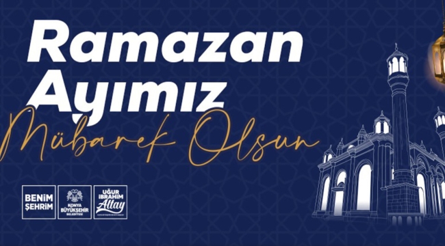 BAŞKAN ALTAY: "RAMAZAN AYIMIZ MÜBAREK OLSUN" 