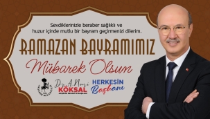 BAŞKAN KÖKSAL'DAN RAMAZAN BAYRAMI MESAJI 