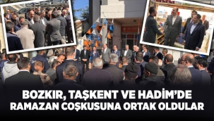 BOZKIR, TAŞKENT VE HADİM'DE RAMAZAN COŞKUSUNA ORTAK OLDULAR 