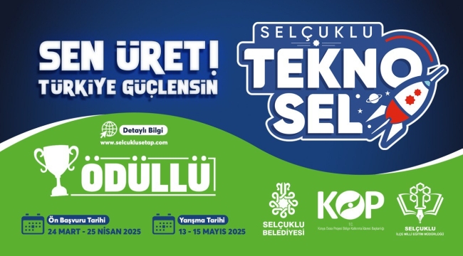 SELÇUKLU TEKNO-SEL 2025 YARIŞMASI'NIN BAŞVURULARI BAŞLADI