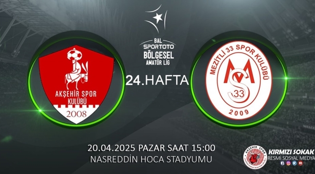 AKŞEHİR SPOR  KENDİ EVİNDE MEZİTLİ 33 SPOR'U 2-1 YENDİ 