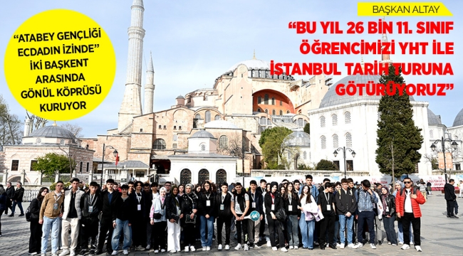 "ATABEY GENÇLİĞİ ECDADIN İZİNDE" PROJESİ İKİ BAŞKENT ARASINDA GÖNÜL KÖPRÜSÜ KURUYOR 