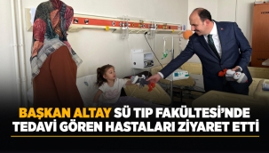 BAŞKAN ALTAY'DAN TEDAVİ GÖREN HASTALARA ZİYARET 