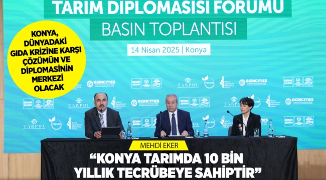 KONYA, DÜNYADAKİ GIDA KRİZİNE KARŞI ÇÖZÜMÜN VE DİPLOMASİNİN MERKEZİ OLACAK