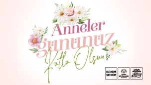 BAŞKAN ALTAY TÜM ANNELERİN ANNELER GÜNÜ'NÜ KUTLADI 