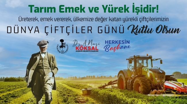 BAŞKAN KÖKSAL'DAN DÜNYA ÇİFTÇİLER GÜNÜ MESAJI 