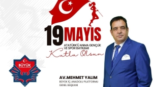 Büyük İç Anadolu Platformu Genel Başkanı Yalım'dan 19 Mayıs Mesajı 