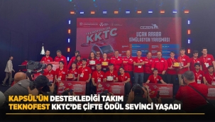 KAPSÜL'ÜN DESTEKLEDİĞİ TAKIM TEKNOFEST KKTC'DE ÇİFTE ÖDÜL SEVİNCİ YAŞADI 