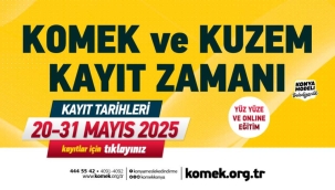 KOMEK VE KUZEM'DE YAZ DÖNEMİ KAYITLARI BAŞLADI 