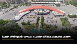 KONYA BÜYÜKŞEHİR OTOGAR İŞLETMECİLİĞİNDE DE MODEL OLUYOR 