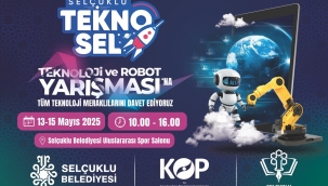 SELÇUKLU TEKNO-SEL TEKNOLOJİ VE ROBOT YARIŞMASI BAŞLIYOR 