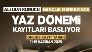 ALİ ULVİ KURUCU GENÇLİK MERKEZİ'NDE YAZ DÖNEMİ KAYITLARI BAŞLIYOR 