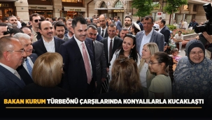 BAKAN KURUM TÜRBEÖNÜ ÇARŞILARINDA KONYALILARLA KUCAKLAŞTI 