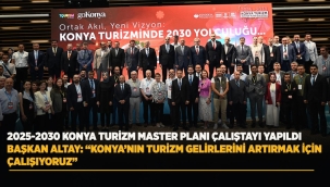 BAŞKAN ALTAY: "KONYA'NIN TURİZM GELİRLERİNİ ARTIRMAK İÇİN ÇALIŞIYORUZ" 