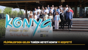 FİLİPİNLER'DEN GELEN TURİZM HEYETİ KONYA'YI KEŞFETTİ 