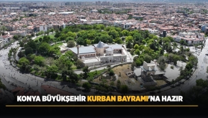 KONYA BÜYÜKŞEHİR KURBAN BAYRAMI'NA HAZIR 