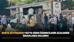 KONYA BÜYÜKŞEHİR YKS'YE GİREN ÖĞRENCİLERİN AİLELERİNE İKRAMLARDA BULUNDU 