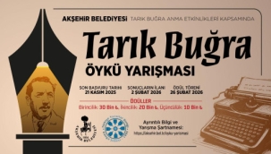 AKŞEHİR BELEDİYESİ'NDEN TARIK BUĞRA ÖYKÜ YARIŞMASI 