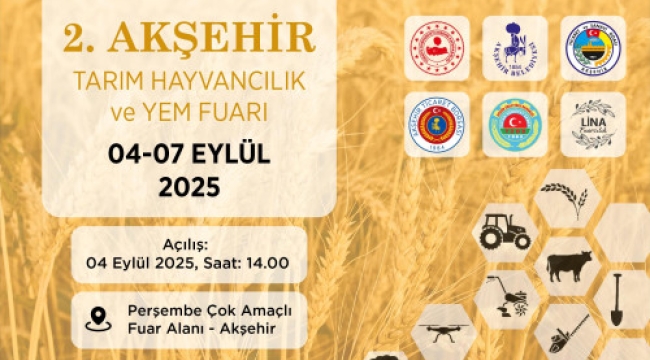 AKŞEHİR TARIM HAYVANCILIK VE YEM FUARI YARIN BAŞLIYOR ! 