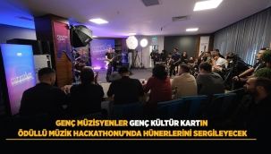 GENÇ MÜZİSYENLER GENÇ KÜLTÜR KARTIN ÖDÜLLÜ MÜZİK HACKATHONU'NDA HÜNERLERİNİ SERGİLEYECEK 
