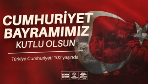 BAŞKAN ALTAY: "CUMHURİYETİMİZİN 102. YILI KUTLU OLSUN" 