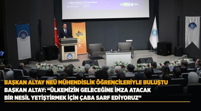 BAŞKAN ALTAY: "ÜLKEMİZİN GELECEĞİNE İMZA ATACAK BİR NESİL YETİŞTİRMEK İÇİN ÇABA SARF EDİYORUZ" 