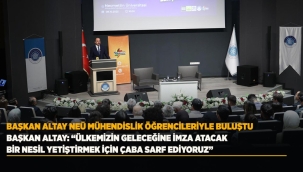 BAŞKAN ALTAY: "ÜLKEMİZİN GELECEĞİNE İMZA ATACAK BİR NESİL YETİŞTİRMEK İÇİN ÇABA SARF EDİYORUZ" 
