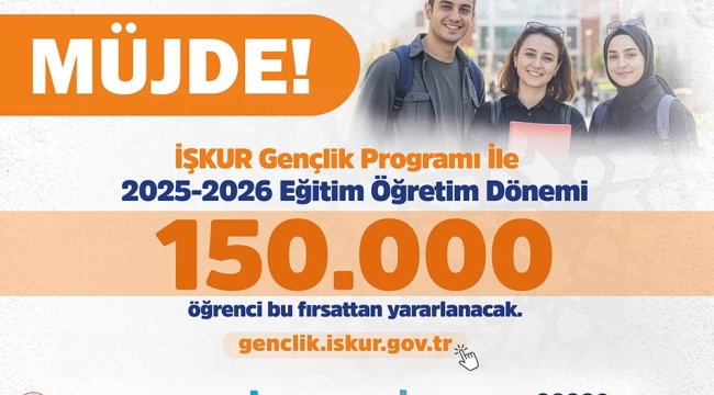 İŞKUR GENÇLİK PROGRAMI YENİ DÖNEMDE BÜYÜYEREK BAŞLIYOR 