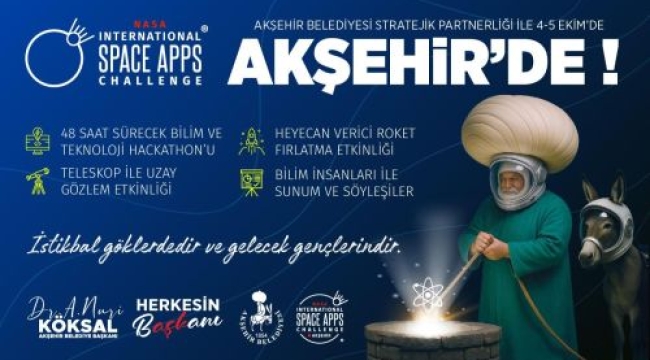 NASA SPACE APPS CHALLENGE İÇİN GERİ SAYIM BAŞLADI: AKŞEHİR'DE BİLİM ŞÖLENİ! 
