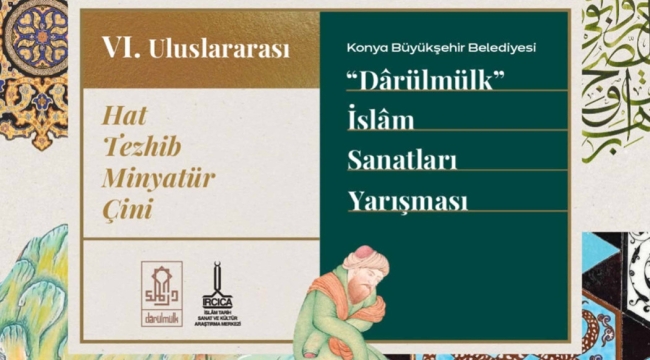 6. "DARÜLMÜLK" ULUSLARARASI İSLAM SANATLARI YARIŞMASINA BAŞVURULAR BAŞLADI 