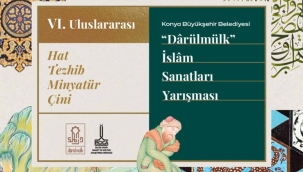 6. "DARÜLMÜLK" ULUSLARARASI İSLAM SANATLARI YARIŞMASINA BAŞVURULAR BAŞLADI 